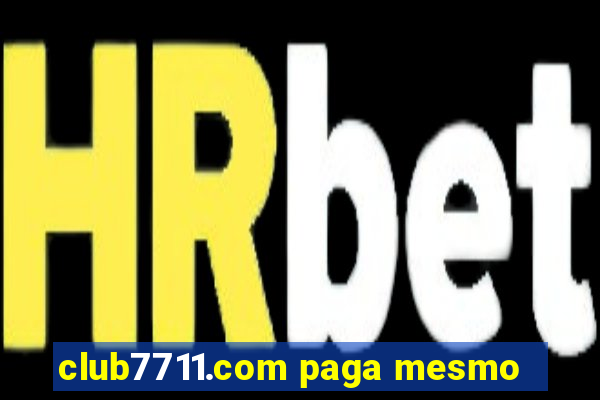 club7711.com paga mesmo